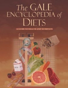 Encyclopedia of Diets - A Guide to Health and Nutrition