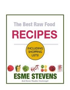 The Best Raw Food RECIPES: How To Eat Yourself Healthy