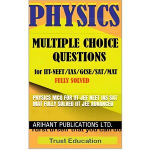 PHYSICS MCQS FOR IIT JEE NEET IAS SAT MAT Multiple Choice Questions Answers Fully Solved
