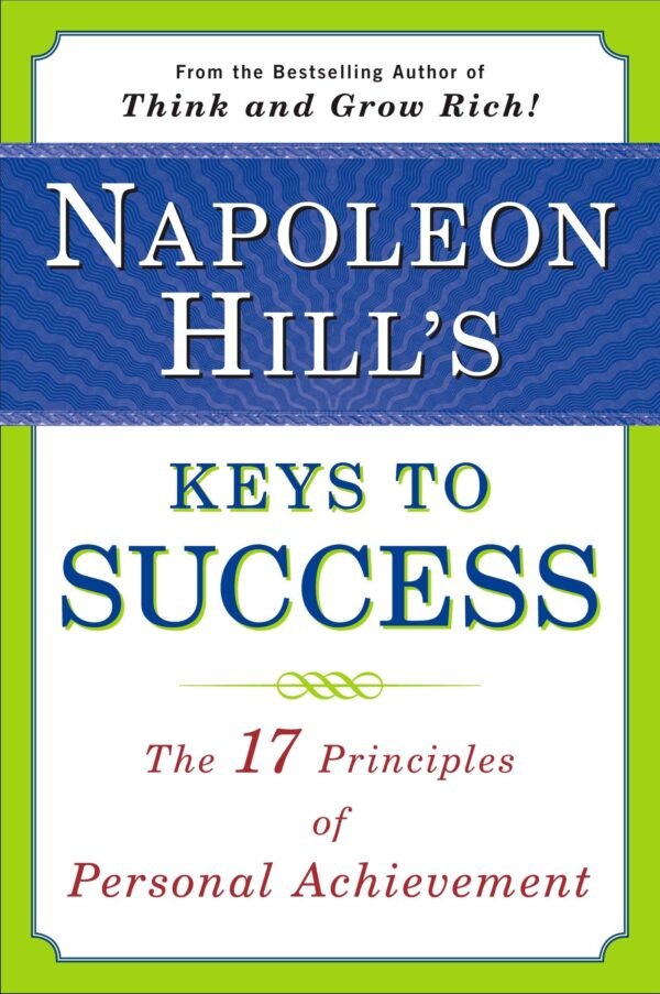 Unlock the principles of personal achievement with Napoleon Hill's Keys to Success. This timeless guide offers 17 powerful lessons that have inspired millions to turn dreams into reality.